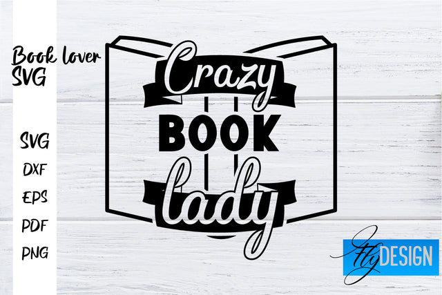 Book Lover SVG | Book Lover Quotes SVG | Reading SVG Design SVG Fly Design 