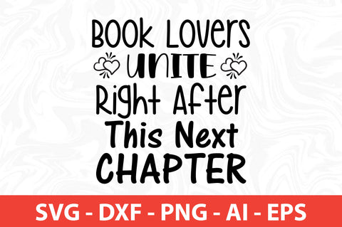 Book Lovers Unite Right After This Next Chapter svg SVG orpitasn 