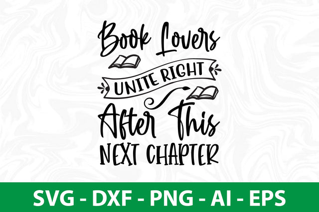 Book Lovers Unite Right After This Next Chapter- svg SVG orpitasn 