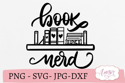 Book nerd SVG, book lover SVG SVG Amorclipart 