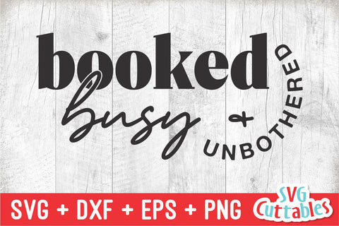 Booked Busy And Unbothered svg - Inspirational Cut File - Small Business - svg - dxf - eps - png - Silhouette - Cricut - Digital File SVG Svg Cuttables 
