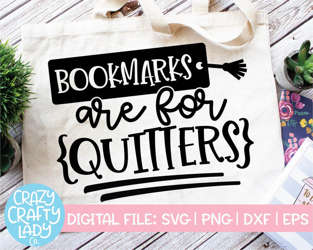 Bookmarks Are for Quitters | Funny Book Quote SVG Cut File SVG Crazy Crafty Lady Co. 