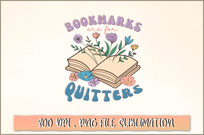 Bookmarks are for quitters Sublimation SVG Shetara Begum 