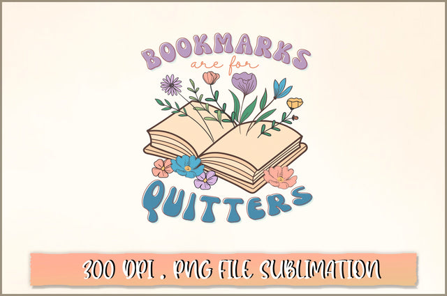 Bookmarks are for quitters Sublimation SVG Shetara Begum 