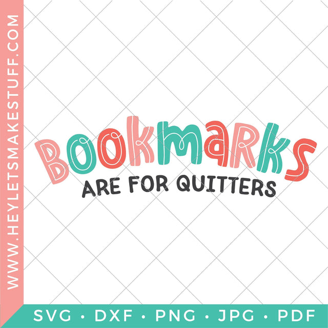 Bookmarks are for Quitters SVG Hey Let's Make Stuff 