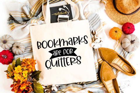 Bookmarks Are For Quitters SVG I Book Lovers SVG I Reading SVG Happy Printables Club 