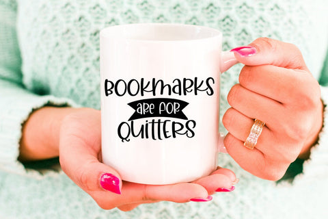 Bookmarks Are For Quitters SVG I Book Lovers SVG I Reading SVG Happy Printables Club 