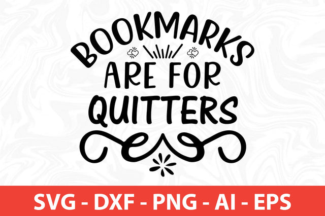 Bookmarks Are For Quitters svg SVG orpitasn 