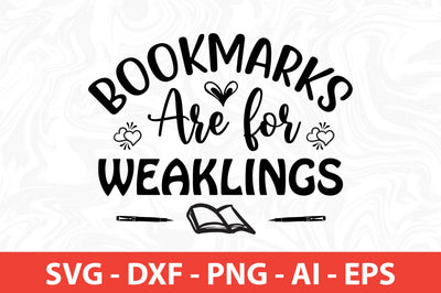 Bookmarks Are for Weaklings svg SVG nirmal108roy 