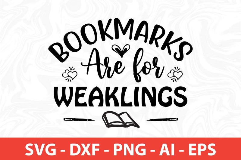 Bookmarks Are for Weaklings svg SVG nirmal108roy 