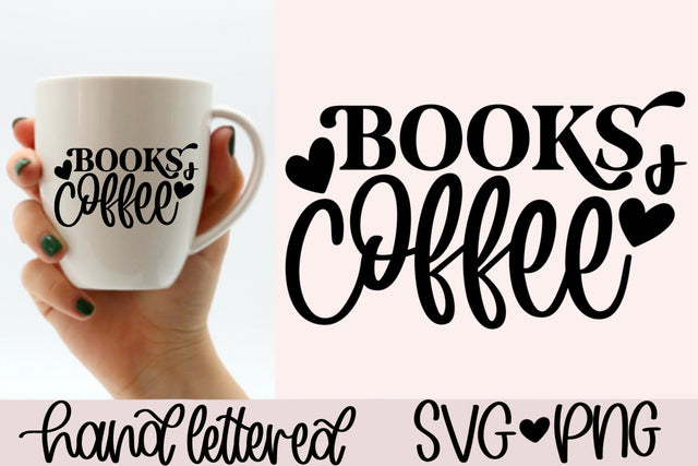Books and coffee svg, book lover svg, coffee lover svg, coffee and books svg, book club svg, hand lettered svg, coffee and books svg SVG AnitaAlyiaLettering 