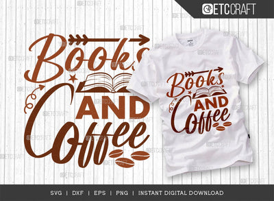 Books And Coffee SVG Cut File, Coffee Svg, Coffee Party Svg, Coffee Life, Coffee Quotes, ETC T00527 SVG ETC Craft 