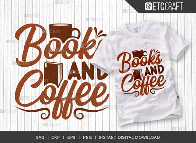 Books And Coffee SVG Cut File, Coffee Svg, Coffee Party Svg, Coffee Life, Coffee Quotes, ETC T00527 SVG ETC Craft 