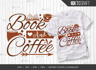 Books And Coffee SVG Cut File, Coffee Svg, Coffee Party Svg, Coffee Life, Coffee Quotes, ETC T00527 SVG ETC Craft 