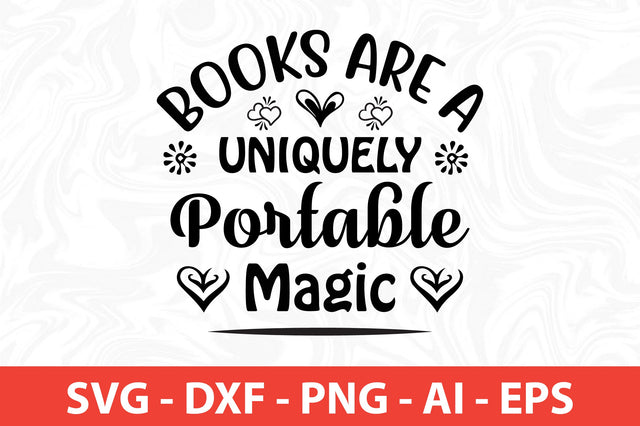 Books Are A Uniquely Portable Magic svg SVG orpitasn 