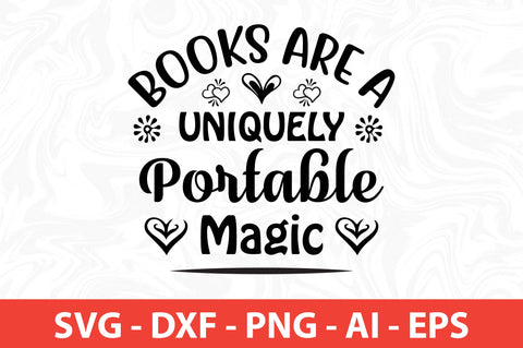 Books Are A Uniquely Portable Magic svg SVG orpitasn 