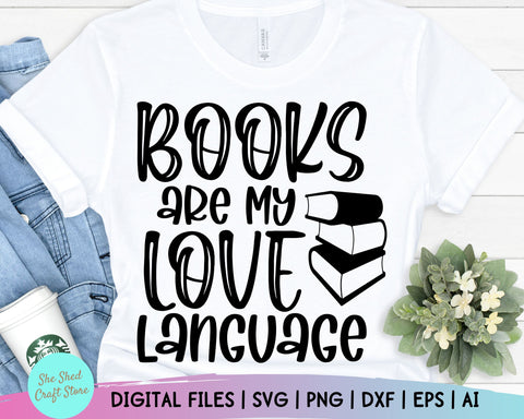 Books Are My Love Language Svg - Book Lover Svg - Bookworm Svg - Book Svg - Reading Svg SVG She Shed Craft Store 