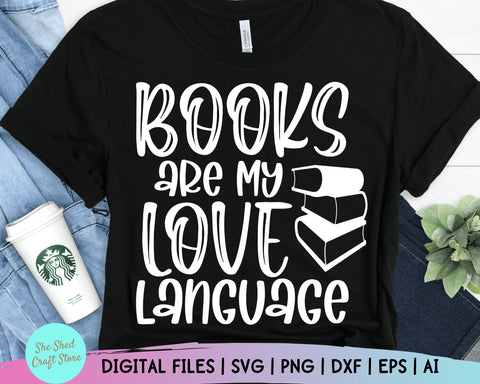 Books Are My Love Language Svg - Book Lover Svg - Bookworm Svg - Book Svg - Reading Svg SVG She Shed Craft Store 