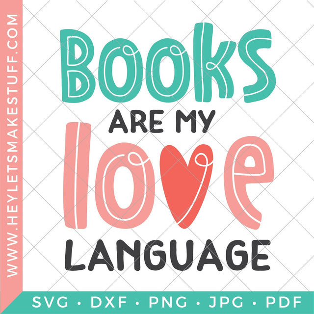 Books are my Love Language SVG Hey Let's Make Stuff 