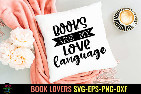 Books Are My Love Language SVG I Book Lovers SVG I Reading SVG SVG Happy Printables Club 