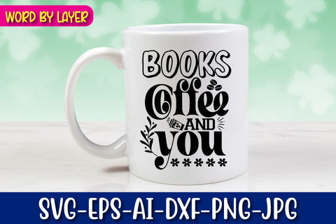 Books Coffee And You SVG Blessedprint 