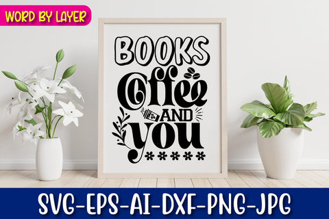 Books Coffee And You SVG Blessedprint 