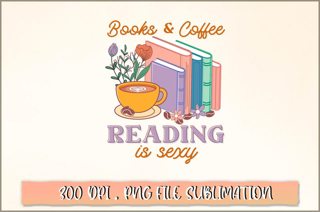 Books & coffee reading is sexy Sublimation SVG Shetara Begum 