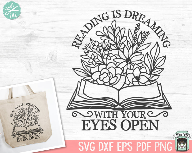 Books SVG, Reading Is Dreaming With Your Eyes Open SVG, Floral svg, Flower svg, Inspirational svg, Motivational svg, Positive svg, Teacher Shirt svg SVG Wild Pilot 