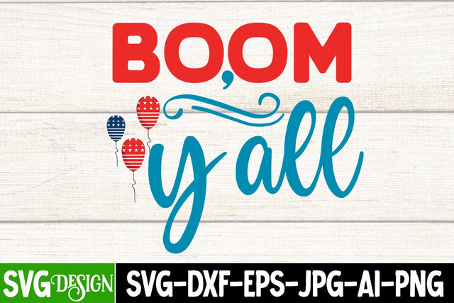Boom y'all SVG Design, Boom y'all SVG Cut File, All American Dad SVG Quotes,4th of July SVG Design, Happy 4th of July SVG Design,American SVG Design ,Merica SVG Cut File,4th of july Sublimation Design SVG BlackCatsMedia 