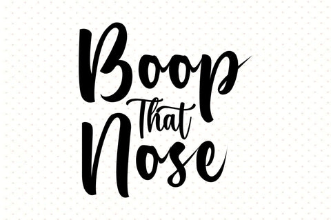 Boop That Nose svg SVG orpitasn 