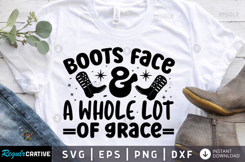 Boots face & a whole lot of grace SVG SVG Regulrcrative 