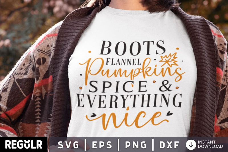 Boots flannel Pumpkins spice & everything nice SVG SVG Regulrcrative 