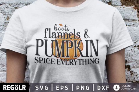 Boots flannels & pumpkin spice everything SVG SVG Regulrcrative 