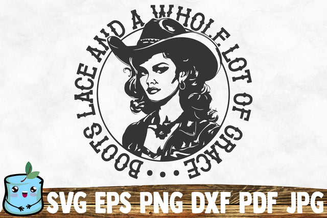 Boots Lace And A Whole Lot Of Grace SVG MintyMarshmallows 