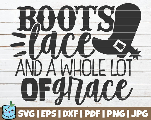 Boots Lace And A Whole Lot Of Grace SVG MintyMarshmallows 