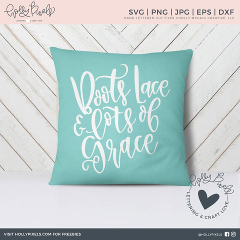 Boots SVG | Boots Lace and Lots of Grace | Southern SVG SVG So Fontsy Design Shop 