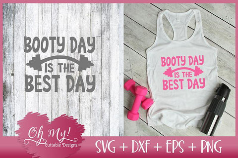 Booty Day Is The Best Day SVG Oh My! Cuttable Designs 