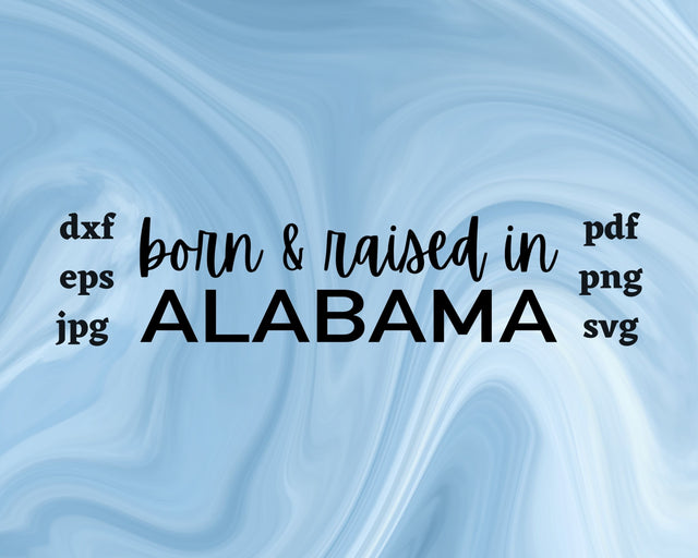 Born and Raised in Alabama SVG Cut File SVG Northern Light SVG 