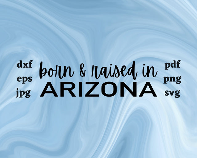 Born and Raised in Arizona SVG Cut File SVG Northern Light SVG 