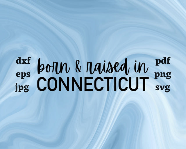 Born and Raised in Connecticut SVG Cut File SVG Northern Light SVG 