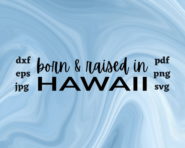 Born and Raised in Hawaii SVG Cut File SVG Northern Light SVG 