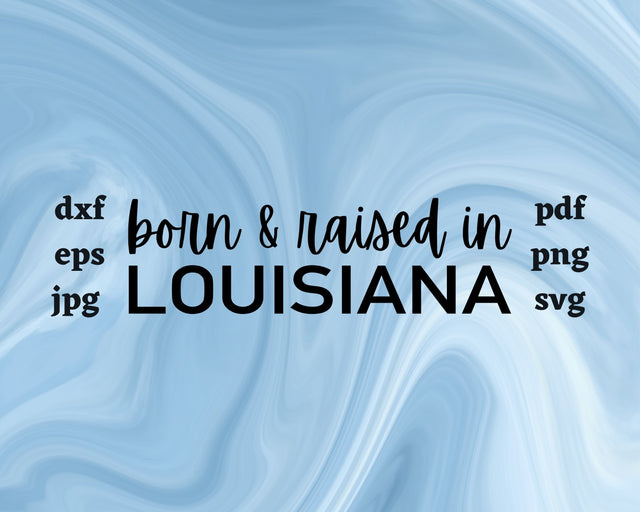 Born and Raised in Louisiana SVG Cut File SVG Northern Light SVG 