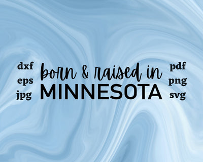 Born and Raised in Minnesota SVG Cut File SVG Northern Light SVG 