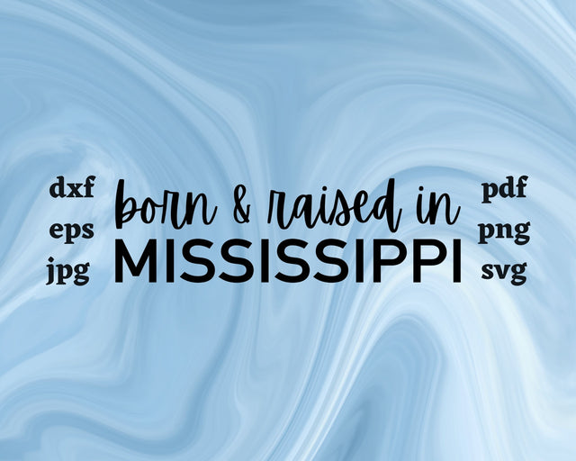 Born and Raised in Mississippi SVG Cut File SVG Northern Light SVG 