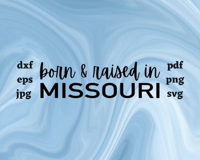 Born and Raised in Missouri SVG Cut File SVG Northern Light SVG 