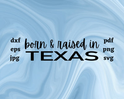 Born and Raised in Texas SVG Cut File SVG Northern Light SVG 