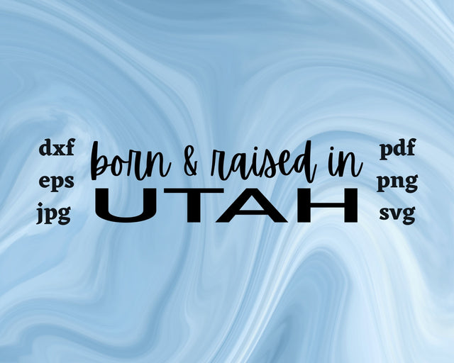 Born and Raised in Utah SVG Cut File SVG Northern Light SVG 