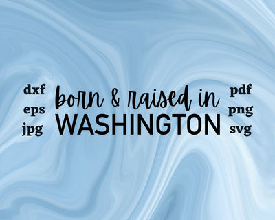 Born and Raised in Washington SVG Cut File SVG Northern Light SVG 