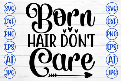 Born Hair Do Not Care SVG Cut File SVG Syaman 