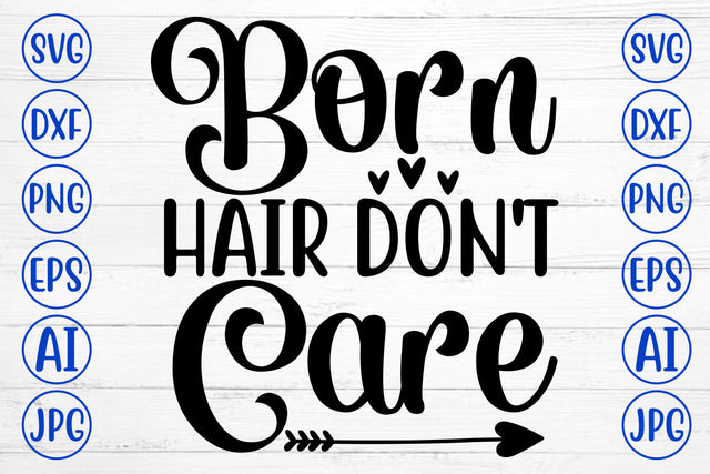 Born Hair Do Not Care SVG Cut File SVG Syaman 